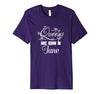 Image of Birthday T-shirt Queens Are Born In June Tee