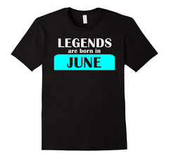 Mens Legends Are Born in June Birthday Gifts Fathers Day Gifts