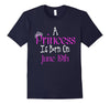 Image of A Princess Is Born On June 19th Funny Birthday T-Shirt
