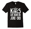 Image of Kings Are Born On June 3rd Funny Birthday T-Shirt