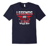 Image of Legends Are Born In June Birthday T-Shirt