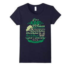 Women's Funny Birthday T-Shirt I'm A June Woman