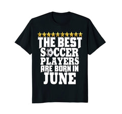 Soccer Shirt Birthday Kids Best Are Born In June