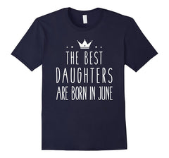 The Best Daughters Are Born In June Birthday Crown Tee