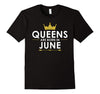 Image of Queens Are Born In June Birthday T-Shirt