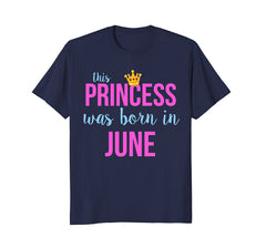 This Princess was Born in June Queen Birthday T-Shirt