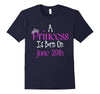 Image of A Princess Is Born On June 29th Funny Birthday T-Shirt