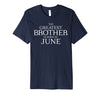 Image of The Greatest Brother Is Born In June Shirt - June Birthday