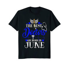 Best Doctors Are Born In June Shirt Birthday Gift MD