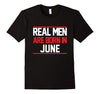 Image of Real Men Are Born In June. Funny Birthday Gift.