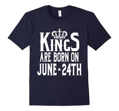 Kings Are Born On June 24th Funny Birthday T-Shirt