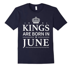 Kings are born in June - Funny June Birthday Tshirt