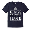 Image of Kings are born in June - Funny June Birthday Tshirt