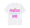 Image of This Princess was Born in June Queen Birthday T-Shirt