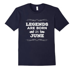 Legends Are Born In JUNE Birthday Month T-Shirts Men Women