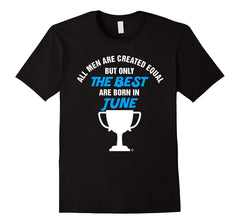 Mens The Best Are Born in June Fathers Day Birthday Gifts T-Shirt