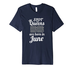 Slot Machine Queens Born in June Casino Birthday T-Shirt