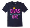 Image of Divas are Born in June Queen &amp; Princess Birthday T-Shirt