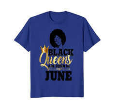 Black Girl Magic Queens Are Born In June Birthday Shirt