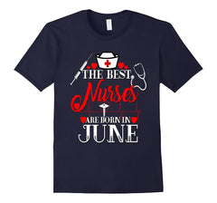 Best Nurses Are Born In June Birthday Shirt Gift RN LPN