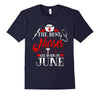 Image of Best Nurses Are Born In June Birthday Shirt Gift RN LPN
