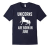 Image of Unicorns Are Born in June - Birthday Gift for June