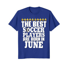 Soccer Shirt Birthday Kids Best Are Born In June