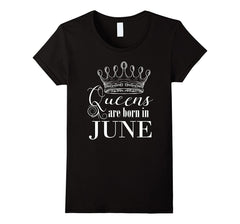 Women's Queens are Born in June Women's Birthday Princess T-Shirt