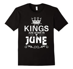 Kings Are Born In June T-shirt Birthday Gift Father Day Men