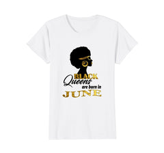 Womens Melanin Black Queens Are Born In June- Birthday T-Shirt