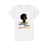 Image of Womens Melanin Black Queens Are Born In June- Birthday T-Shirt
