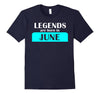 Image of Mens Legends Are Born in June Birthday Gifts Fathers Day Gifts