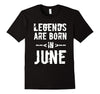 Image of Legends Are Born In June T-Shirt, Grunge Birthday Gift