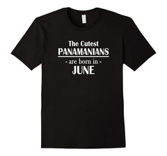 The Cutest Panamanians Are Born In June- Birthday T-Shirt