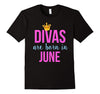 Image of Divas are Born in June Queen &amp; Princess Birthday T-Shirt