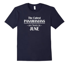 The Cutest Panamanians Are Born In June- Birthday T-Shirt