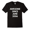 Image of Awesome Since June 2006 t-shirt - June Birthdays