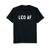Image of Leo AF - Horoscope &amp; June July Birthday Funny T-Shirt
