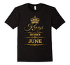 Image of MEN'S KINGS ARE BORN IN JUNE BIRTHDAY NOVELTY T-SHIRT