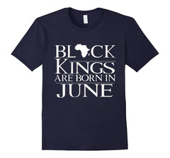 Black Kings Are Born In June Birthday T Shirt