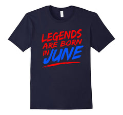 Legends Are Born in June Birthday Gifts T-Shirt
