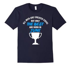 Mens The Best Are Born in June Fathers Day Birthday Gifts T-Shirt