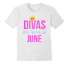 Image of Divas are Born in June Queen &amp; Princess Birthday T-Shirt