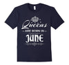 Image of Women's Queens Are Born in June T-Shirt Birthday Shirts Gift