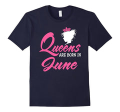 Queens Are Born in June Birthday Gift Shirt Ideas 2017