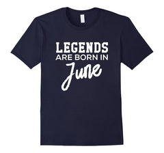 LEGENDS Are Born In JUNE Birthday T-Shirt