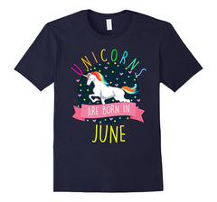 Unicorns Are Born In June Colorful Fun Birthday T-Shirt