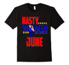 Image of Nasty Women Are Born In June Birthday Shirt Rosie Gift