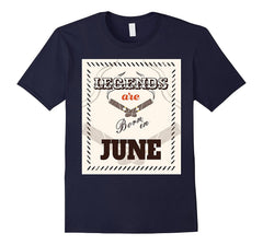Legends Are Born In June T-Shirt Funny Birthday Bday Gift