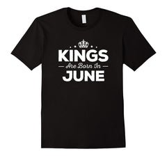 Kings Are Born In June - Birthday T-Shirt